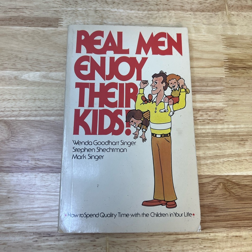 Real Men Enjoy Their Kids! (1983 Vintage Parenting Book)